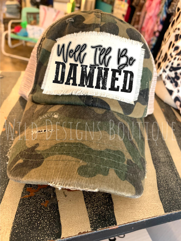 Well I'll Be Damned Frayed Patch Camo Hat